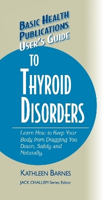 User's Guide to Thyroid Disorders - Kathleen Barnes