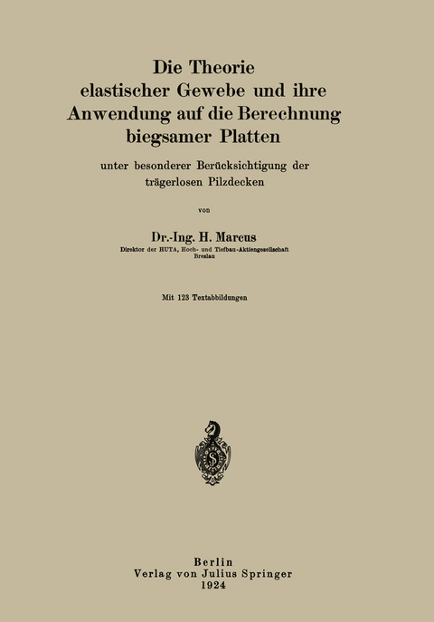 Die Theorie elastischer Gewebe und ihre Anwendung auf die Berechnung biegsamer Platten - H. Marcus