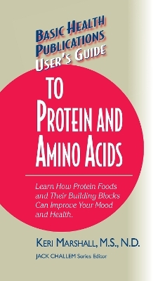 User's Guide to Protein and Amino Acids - Keri Marshall