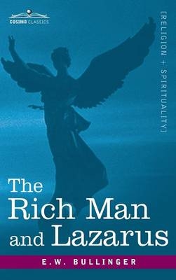 The Rich Man and Lazarus - E W Bullinger