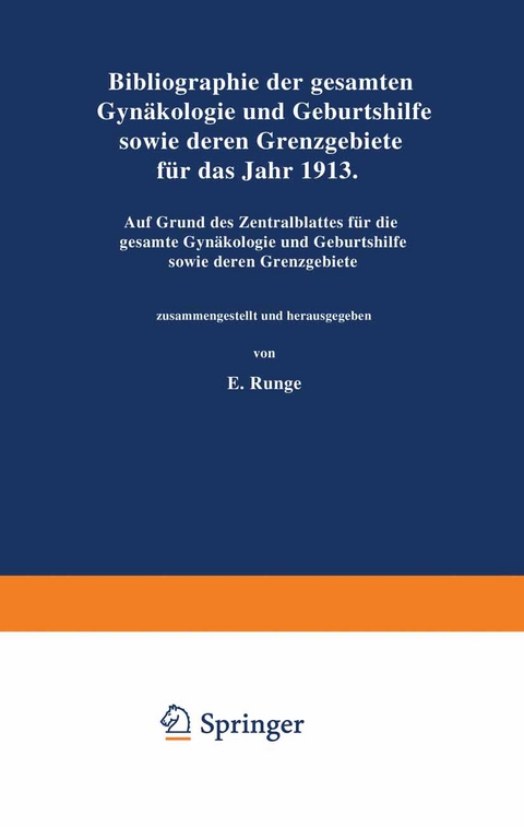 Bibliographie der gesamten Gynaekologie und Geburtshilfe sowie deren Grenzgebiete für das Jahr 1913 - NA Runge