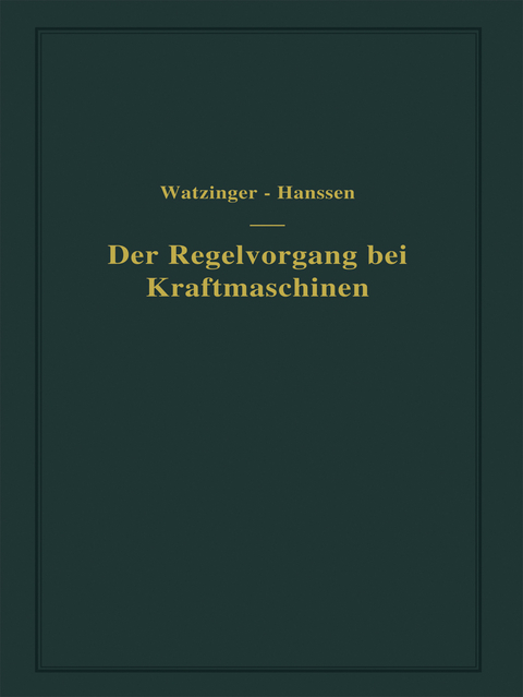 Der Regelvorgang bei Kraftmaschinen auf Grund von Versuchen an Exzenterreglern - A. Watzinger, Leif J. Hanssen