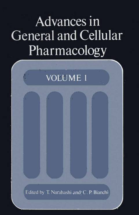 Advances in General and Cellular Pharmacology - Toshio Narahashi, C. Paul Bianchi