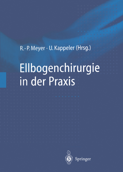 Ellbogenchirurgie in der Praxis - 