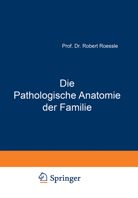 Die Pathologische Anatomie der Familie - Robert Roessle