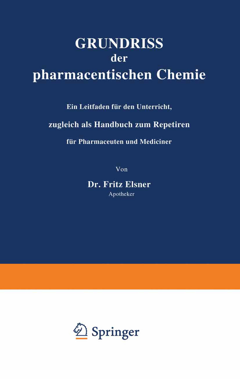 Grundriss der pharmaceutischen Chemie - Fritz Elsner