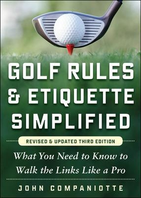 Golf Rules & Etiquette Simplified - John Companiotte