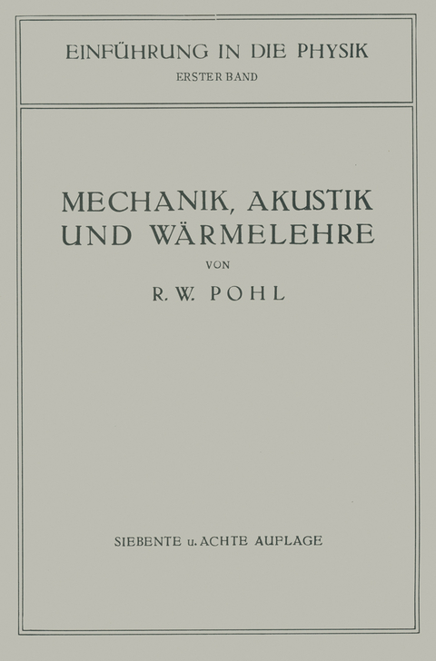 Einführung in die Mechanik, Akustik und Wärmelehre - R.W. Pohl