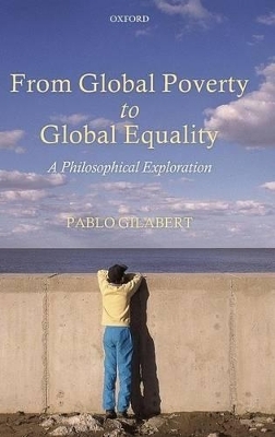 From Global Poverty to Global Equality - Pablo Gilabert