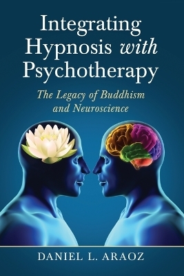 Integrating Hypnosis with Psychotherapy - Daniel L. Araoz