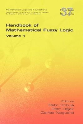 Handbook of Mathematical Fuzzy Logic. Volume 1 - 