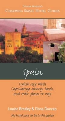 Charming Small Hotels: Spain - Jonathan Noble, Fiona Duncan