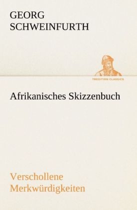 Afrikanisches Skizzenbuch - Georg Schweinfurth