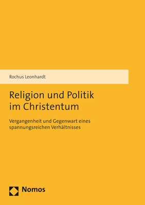 Religion und Politik im Christentum - Rochus Leonhardt