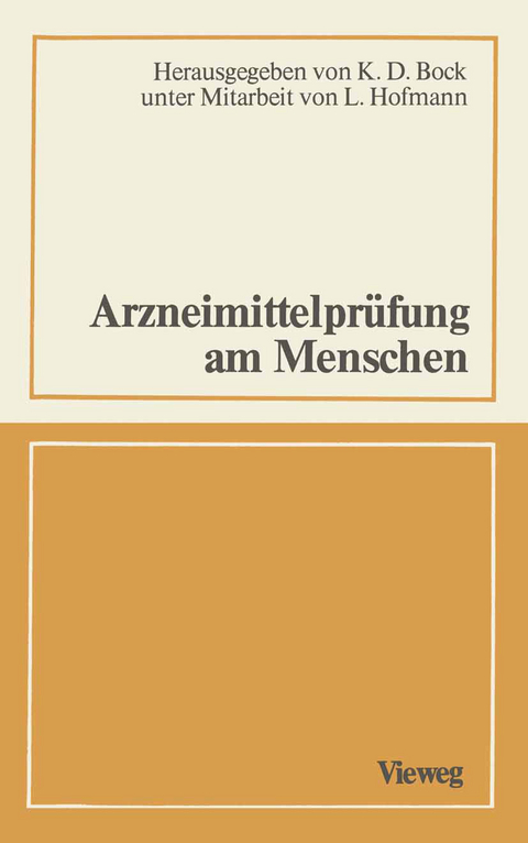 Arzneimittelprüfung am Menschen - Klaus D. Bock, Manfred Anlauf