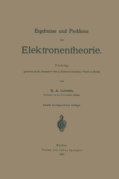 Ergebnisse und Probleme der Elektronentheorie - Lorentz Lorentz