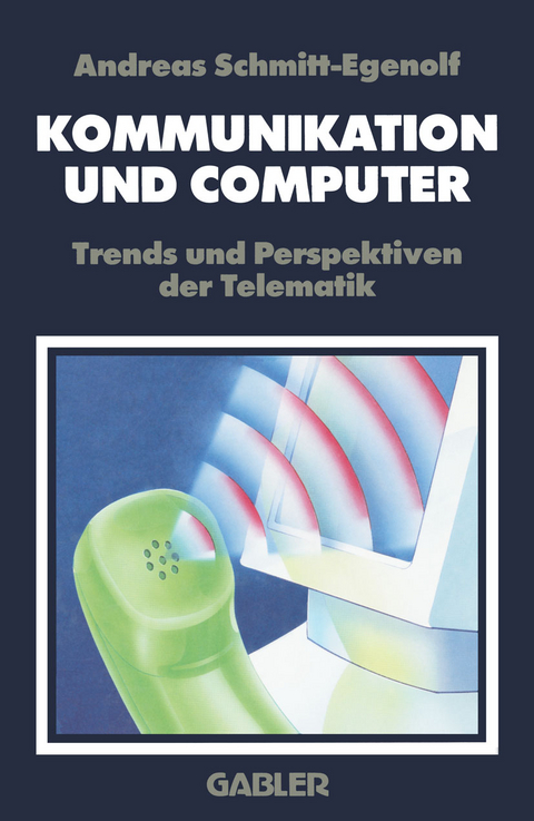 Kommunikation und Computer - Andreas Schmitt-Egenolf