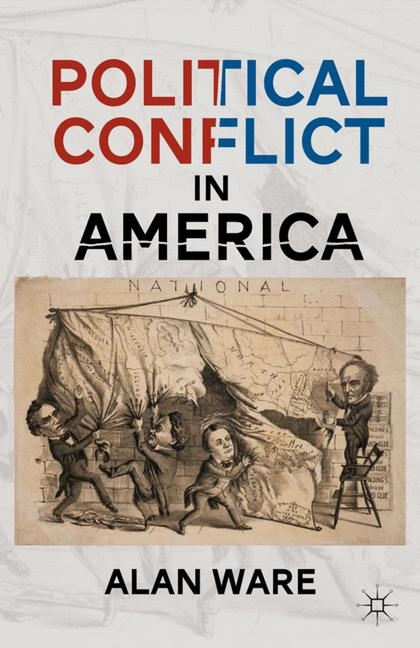 Political Conflict in America - A. Ware