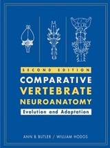 Comparative Vertebrate Neuroanatomy - Ann B. Butler, William Hodos