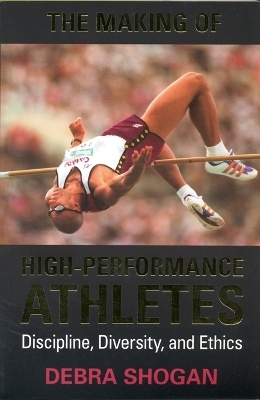 The Making of High Performance Athletes - Debra Shogan