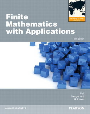 Finite Mathematics with Applications - Margaret L. Lial, Thomas W. Hungerford, John P. Holcomb