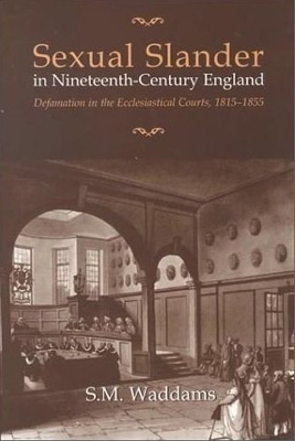 Sexual Slander in Nineteenth-Century England - S.M. Waddams