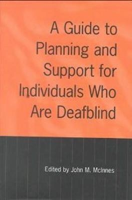 A Guide to Planning and Support for Individuals Who Are Deafblind - 