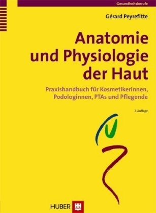 Anatomie und Physiologie der Haut - Gérard Peyrefitte