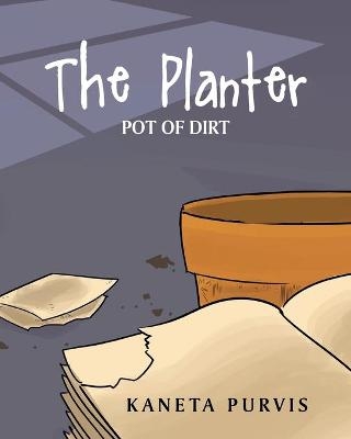 The Planter - Kaneta Purvis