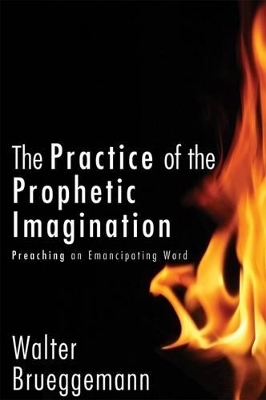The Practice of Prophetic Imagination - Walter Brueggemann