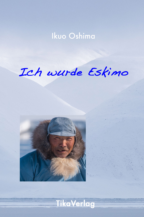 Ich wurde Eskimo - Ikuo Oshima