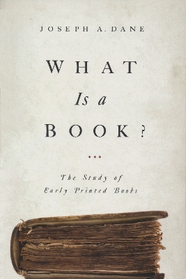 What Is a Book? - Joseph A. Dane