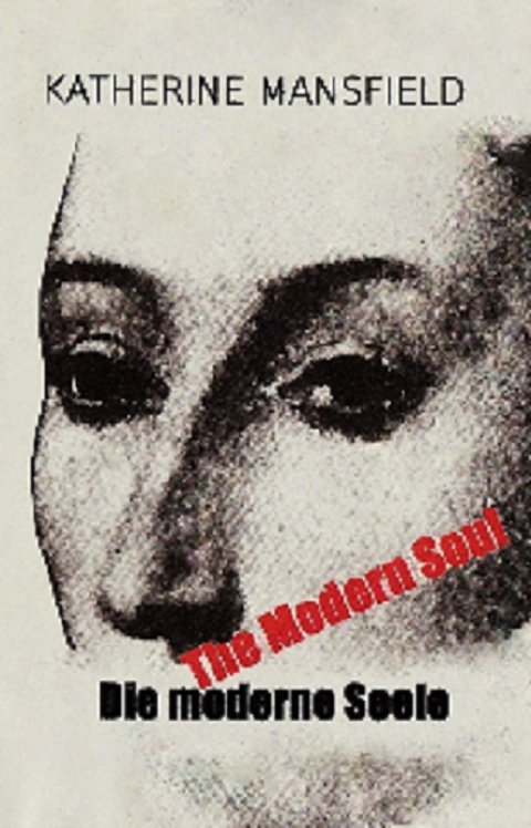 Die moderne Seele/ The Modern Soul - Katherine Mansfield