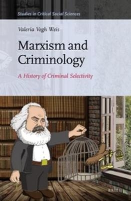 Marxism and Criminology - Valeria Vegh Weis