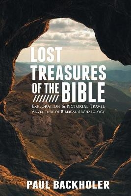 Lost Treasures of the Bible: - Paul Backholer