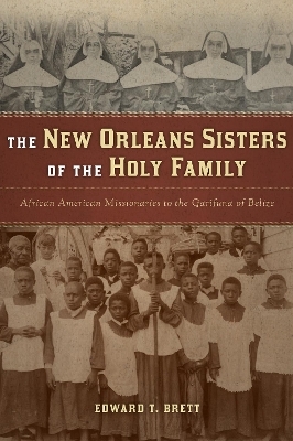 The New Orleans Sisters of the Holy Family - Edward T. Brett