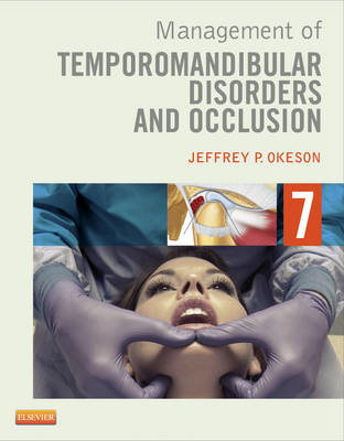 Management of Temporomandibular Disorders and Occlusion - Jeffrey P. Okeson