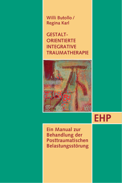 Gestaltorientierte integrative Traumatherapie - Willi Butollo, Regina Karl