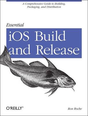 Essential iOS Build and Release - Ron Roche