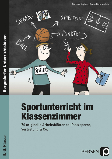 Sportunterricht im Klassenzimmer - Sekundarstufe - Barbara Jaglarz, Georg Bemmerlein