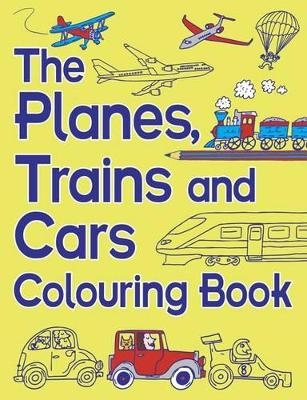 The Planes, Trains and Cars Colouring Book - Hinkler Pty Ltd