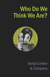 Who Do We Think We Are? - Sonja Linden