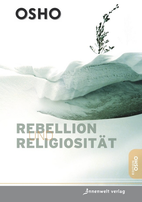 Rebellion und Religiosität -  Osho