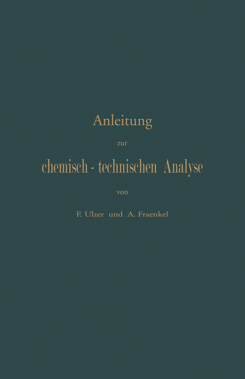 Anleitung zur chemisch-technischen Analyse - F. Ulzer, A. Fraenkel