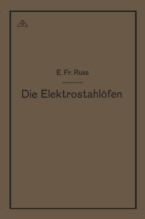 Die Elektrostahlöfen - Emil Friedrich Ruß
