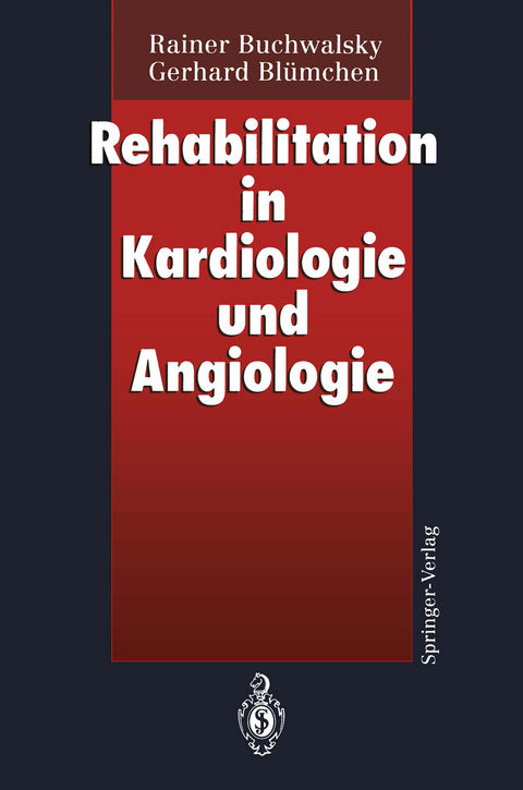 Rehabilitation in Kardiologie und Angiologie - Rainer Buchwalsky, Gerhard Blümchen