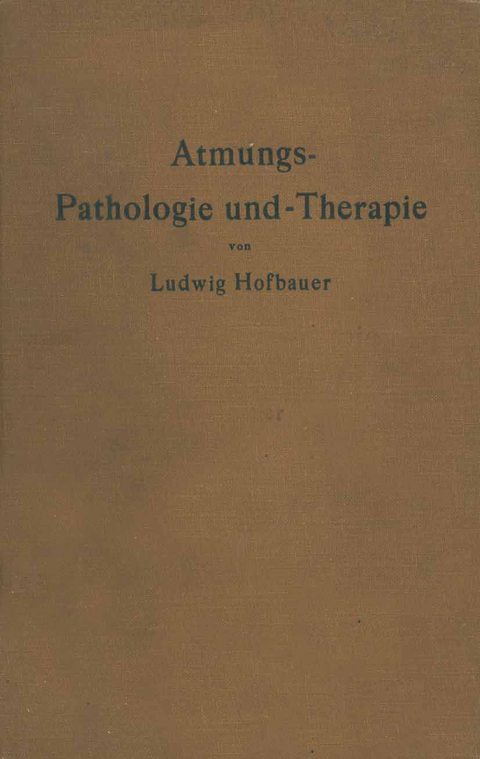 Atmungs-Pathologie und -Therapie - Ludwig Hofbauer