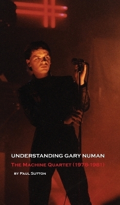 Understanding Gary Numan - Paul Sutton