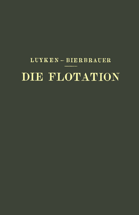 Die Flotation in Theorie und Praxis - W. Luyken, E. Bierbrauer