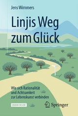 Linjis Weg zum Glück: Wie sich Rationalität und Achtsamkeit zur Lebenskunst verbinden - Jens Wimmers